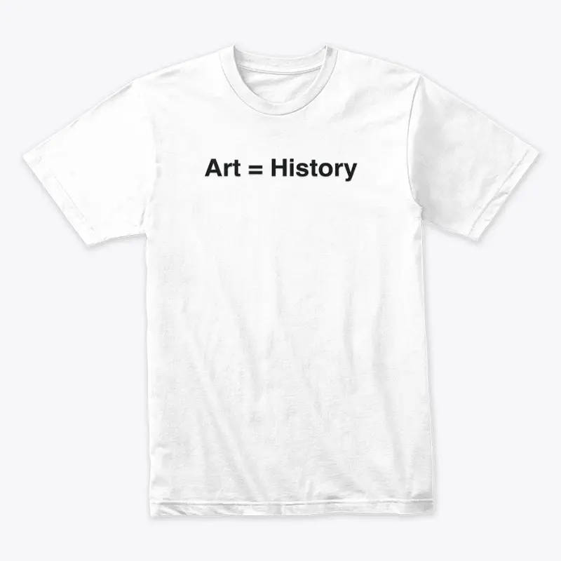 Art = History