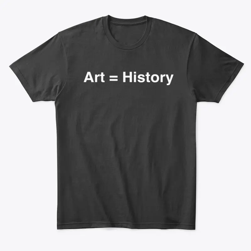 Art = History